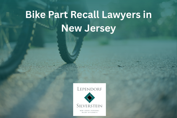Bike Part Recall Lawyers in New Jersey 