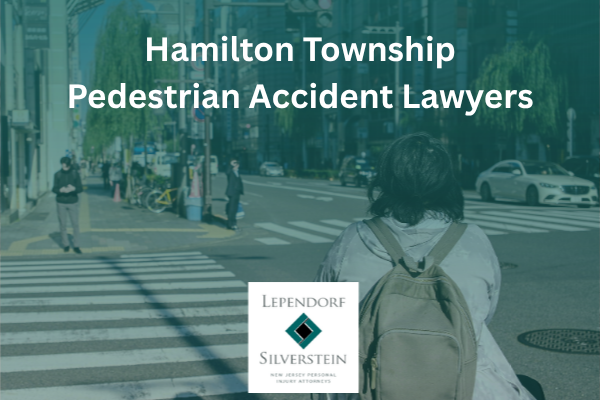 Hamilton Township Pedestrian Accident Lawyers