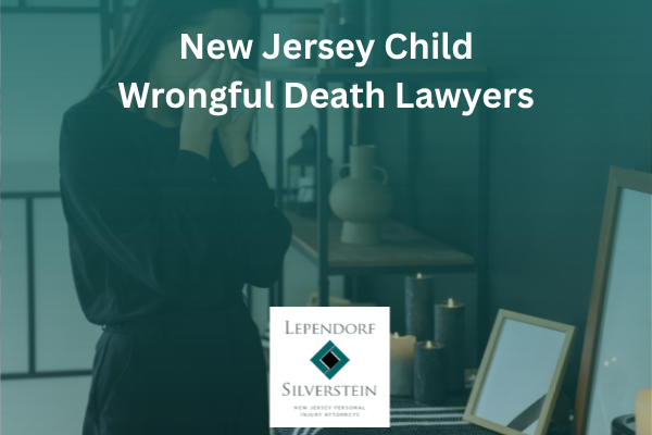 NJ Child Wrongful Death Lawyers