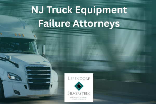 NJ Truck Equipment Failure Attorneys