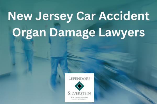 New Jersey Car Accident Organ Damage Lawyers