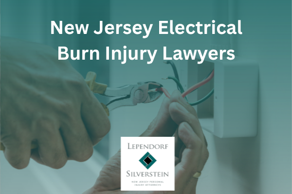 New Jersey Electrical Burn Injury Lawyers