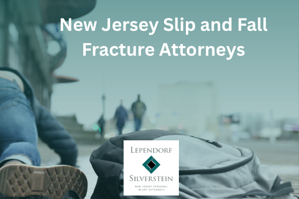 New Jersey Slip and Fall Fracture Attorneys