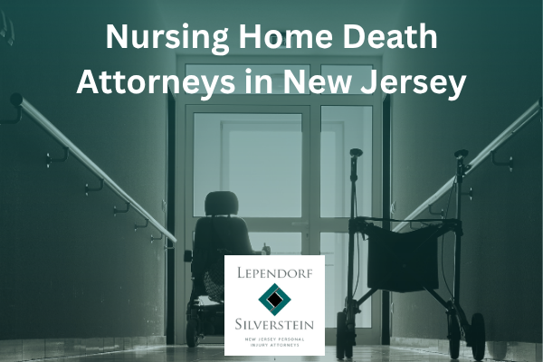 Nursing Home Death Attorneys in NJ