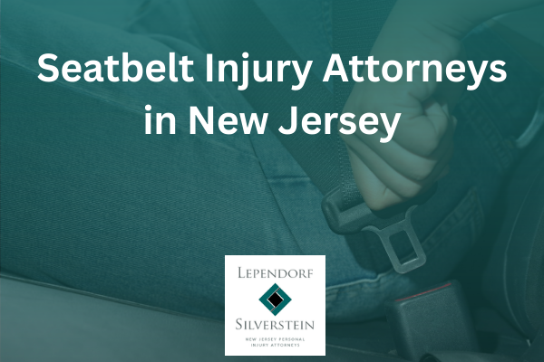 Seatbelt Injury Attorneys in New Jersey
