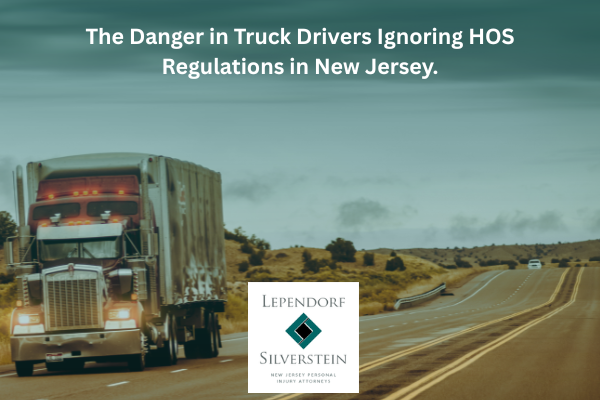 The Danger in Truck Drivers Ignoring HOS Regulations in New Jersey.