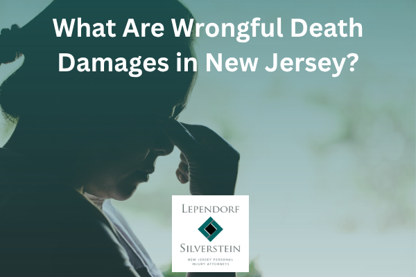 What Are Wrongful Death Damages in New Jersey